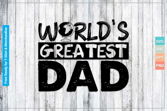 Download World's Greatest Dad SVG Cricut Files - Cricut files Collection